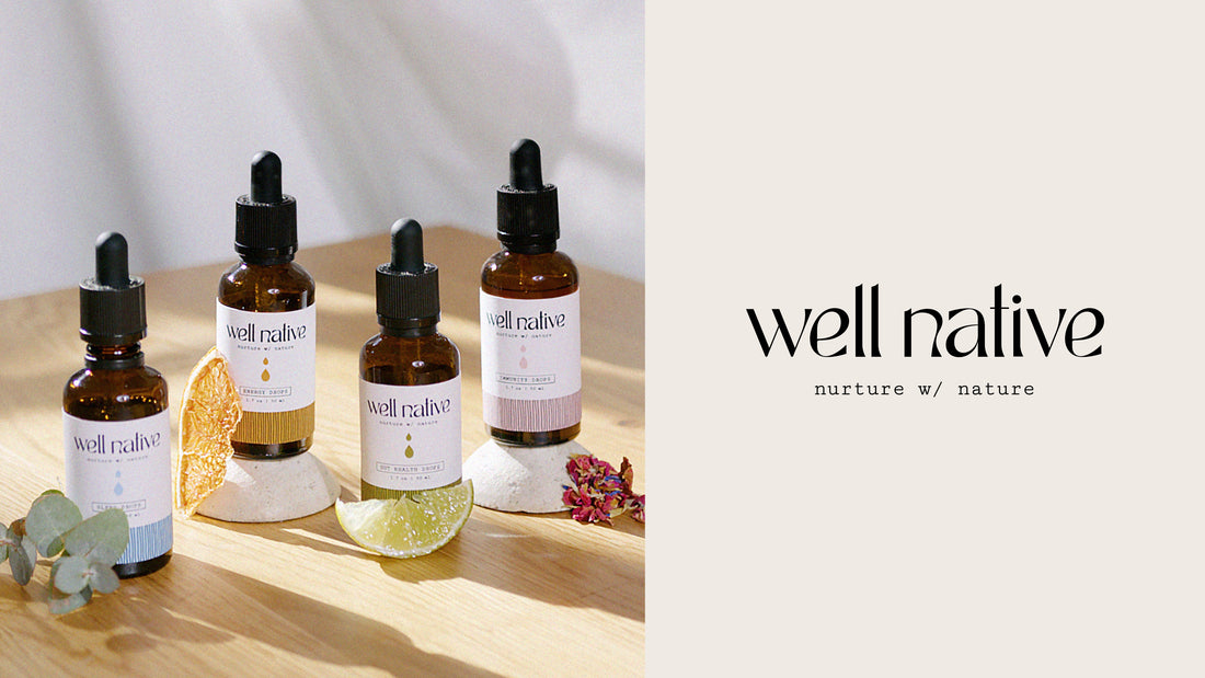 WELL NATIVE—NURTURE WITH NATURE